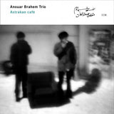 Anouar Brahem -trio- - Astrakan cafe (CD) - Velvet Music