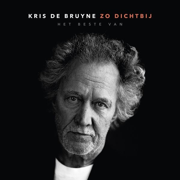 Kris De Bruyne - Zo dichtbij (het beste van) (CD) - Velvet Music