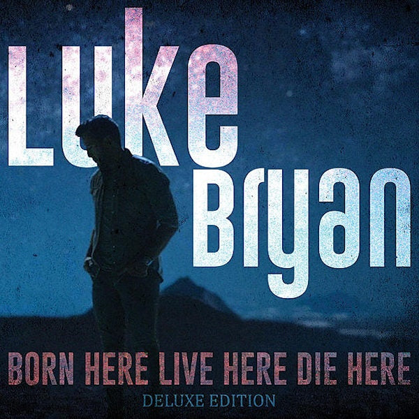 Luke Bryan - Born here live here die here (CD) - Velvet Music