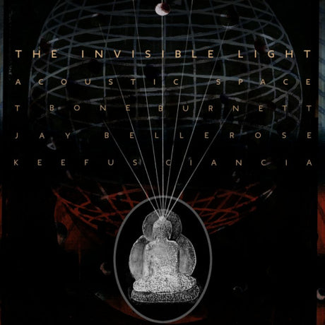 T Bone Burnett &amp; Jay Bellerose &amp; Keefus Ciancia - Invisible light: acoustic space (LP)