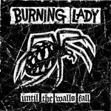 Burning Lady - Until the walls fall (CD)