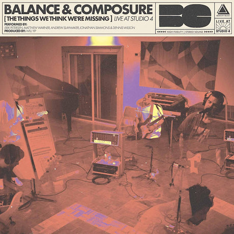 Balance And Composure - The things we think we're missing live at studio 4 (LP) - Velvet Music