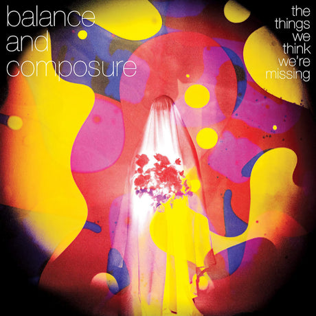 Balance And Composure - The things we think we're missing (CD) - Velvet Music