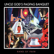 Band Of Pain - Uncle god's pagpag banquet (LP) - Velvet Music