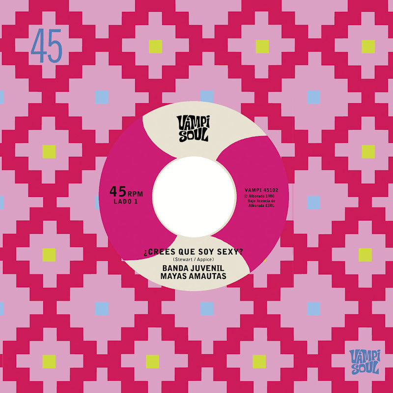 Banda Juvenil Mayas Amautas /los Bravos Del Ande - Crees que soy sexy?/el travoltoso (7-inch single) - Velvet Music