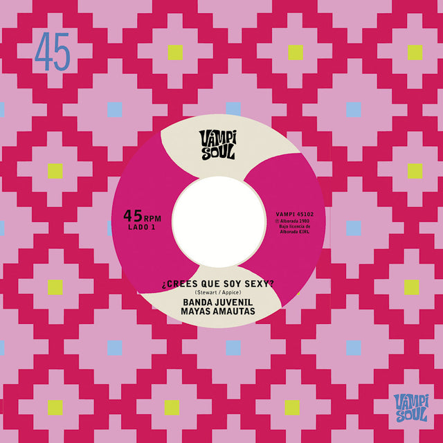 Banda Juvenil Mayas Amautas /los Bravos Del Ande - Crees que soy sexy?/el travoltoso (7-inch single) - Velvet Music