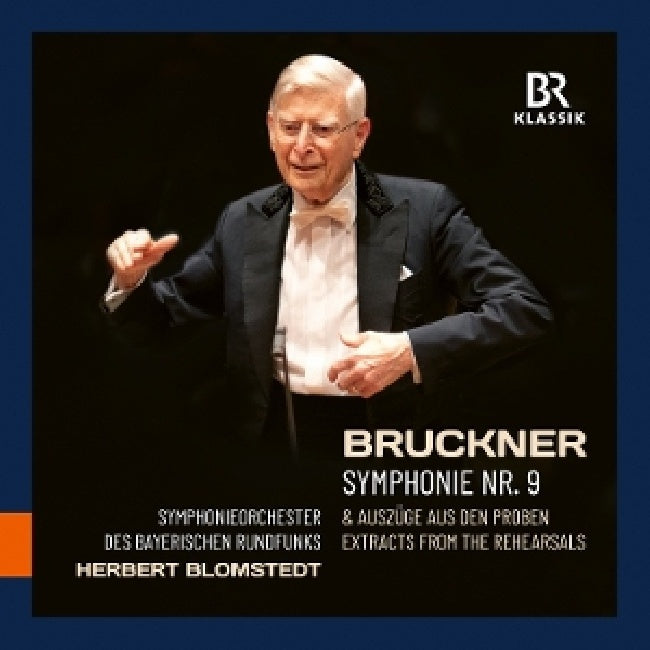Bavarian Radio Symphony Orchestra - Herbert Blomstedt - Anton bruckner: symphonie nr. 9 & extracts from the rehearsals (CD)