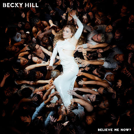 Becky Hill - Believe me now? (LP) - Velvet Music