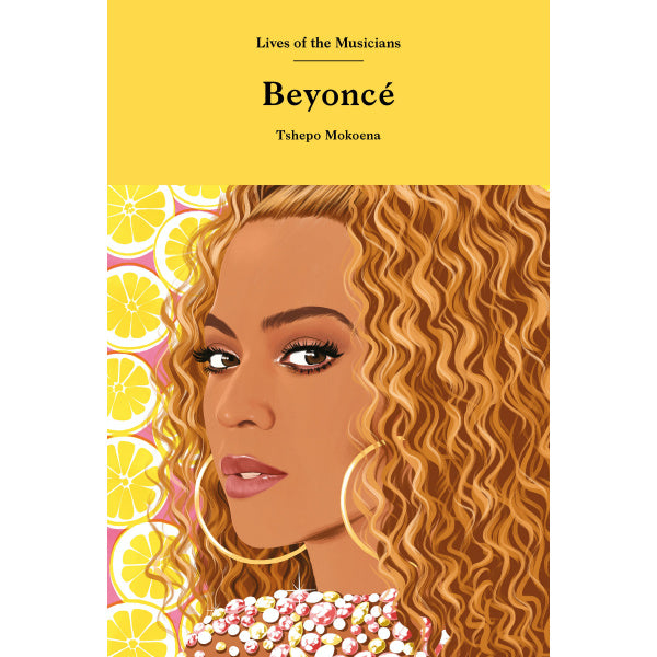 Beyonce - Lives Of the Musicians Beyonce (book/print)
