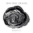 Big Big Train - Woodcut (CD) - Velvet Music