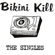 Bikini Kill - Singles (LP) - Velvet Music