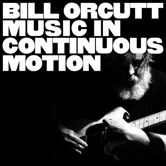 Bill Orcutt - Music in continuous motion (CD) - Velvet Music
