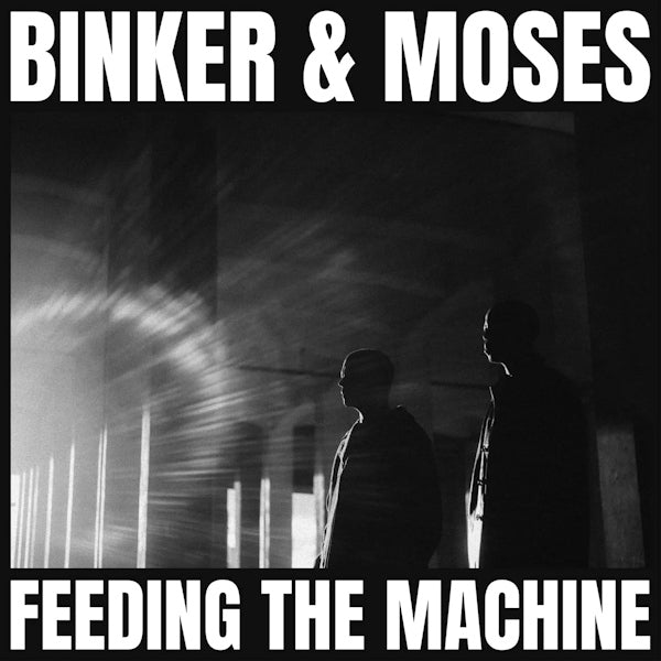 Binker & Moses - Feeding the machine (CD) - Velvet Music