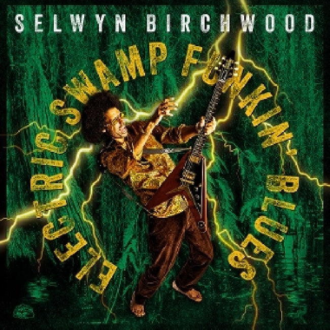 Selwyn Birchwood - Electric swamp funkin' blues (CD)