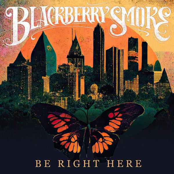 Blackberry Smoke - Be right here (CD)