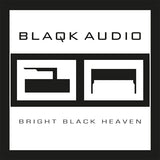 Blaqk Audio - Bright black heaven (LP) - Velvet Music
