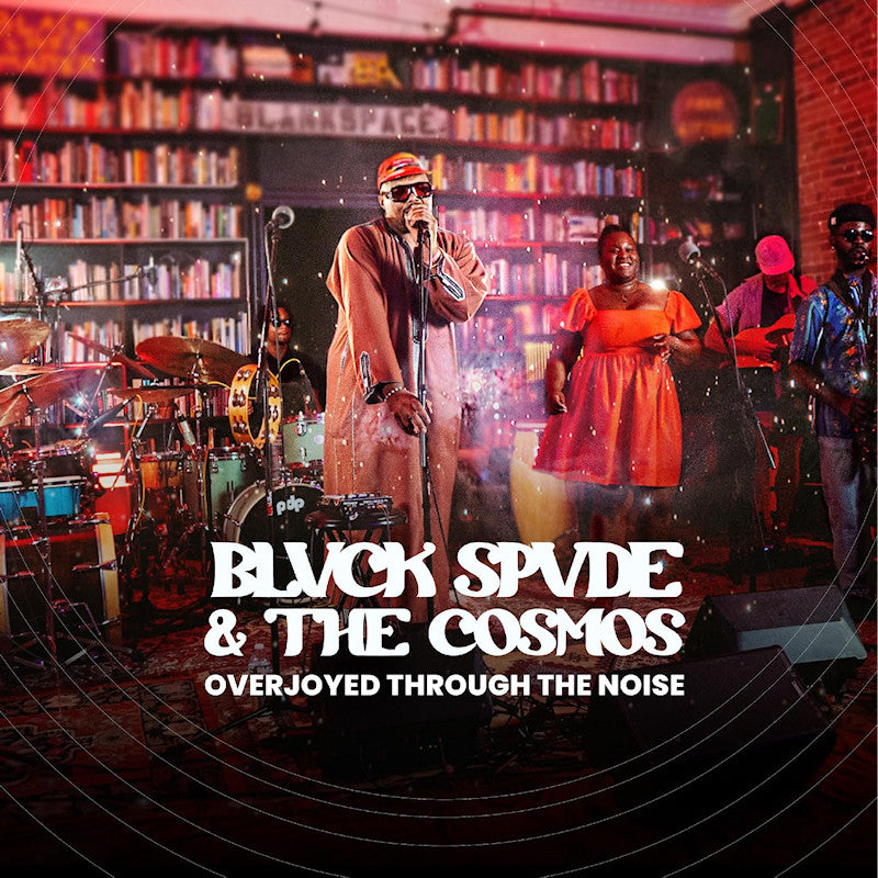 Blvck Spvde & The Cosmos - Overjoyed through the noise (LP)