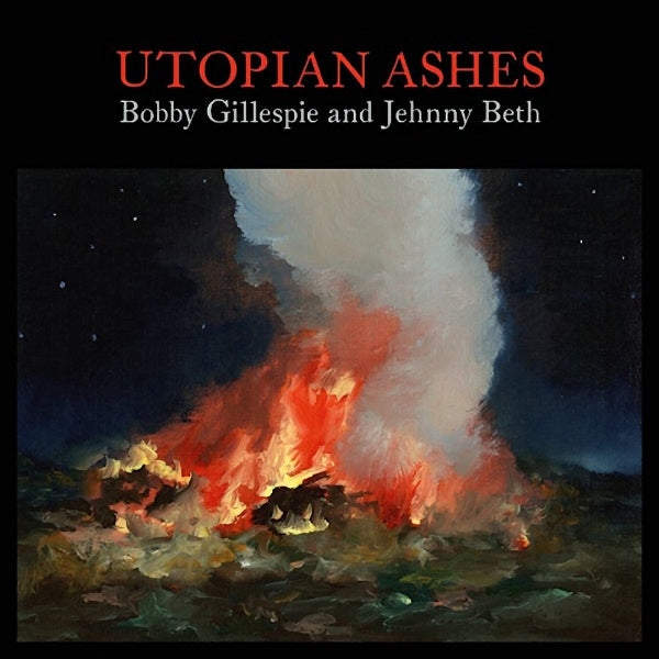 Bobby Gillespie & Jehnny Beth - Utopian ashes (CD) - Velvet Music