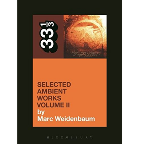 33 1/3 -  APHEX TWIN - SELECTED AMBIENT WORKS VOLUME II (boek/drukwerk)