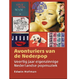 Edwin Hofman - Avonturiers van de nederpop,40 jaar eigenzinnige nederlandse popmuziek (boek/drukwerk) - Velvet Music
