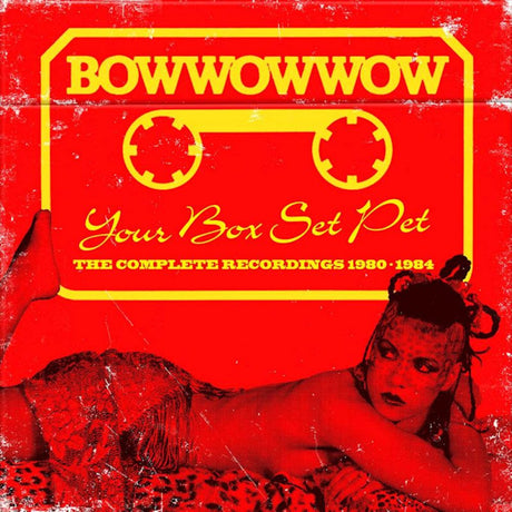 Bow Wow Wow - Your box set pet (CD) - Velvet Music
