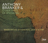 Anthony Branker - Manifestations of a diasporic groove & spirit (CD)