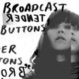 Broadcast - Tender buttons (LP) - Velvet Music