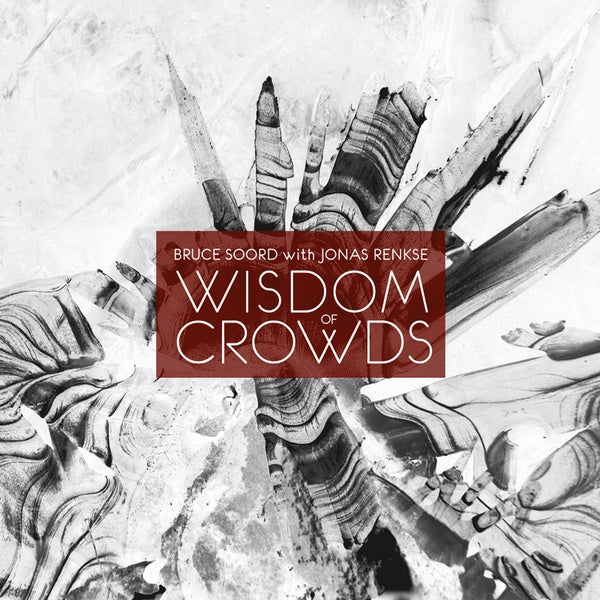 Bruce Soord with Jonas Renske - Wisdom of crowds (CD) - Velvet Music