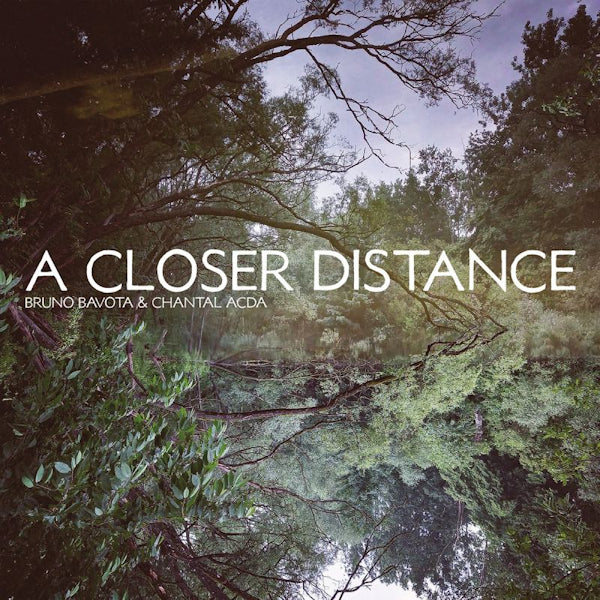 Bruno Bavota & Chantal Acda - A closer distance (LP) - Velvet Music