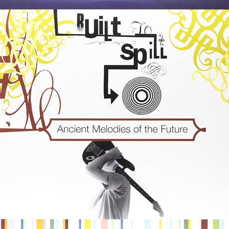 Built To Spill - Ancient melodies of the future (LP)