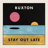Buxton - Stay out late (LP) - Velvet Music