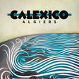 Calexico - Algiers (LP) - Velvet Music