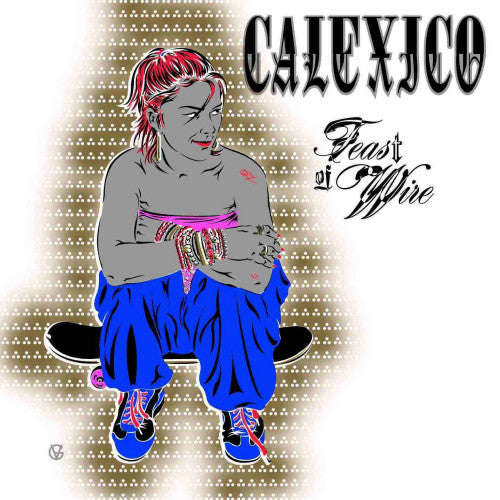 Calexico - Feast of wire (CD)
