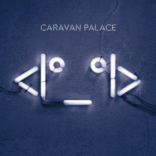 Caravan Palace - Robot face (LP)