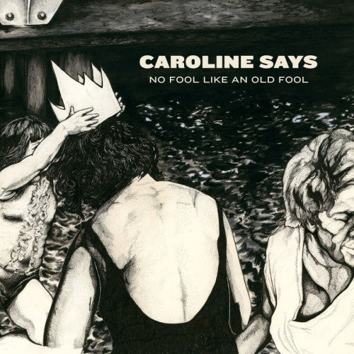 Caroline Says - There's no fool like an old fool (LP) - Velvet Music