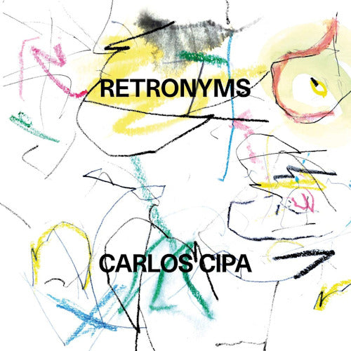 Carlos Cipa - Retronyms (CD) - Velvet Music