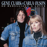 Gene Clark & Carla Olsen - So rebellious a lover (CD)