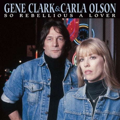 Gene Clark & Carla Olsen - So rebellious a lover (CD)