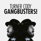 Turner Cody - Gangbusters (CD) - Velvet Music