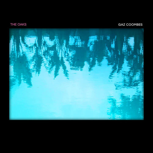 Gaz Coombes - The oaks (12-inch maxi single)