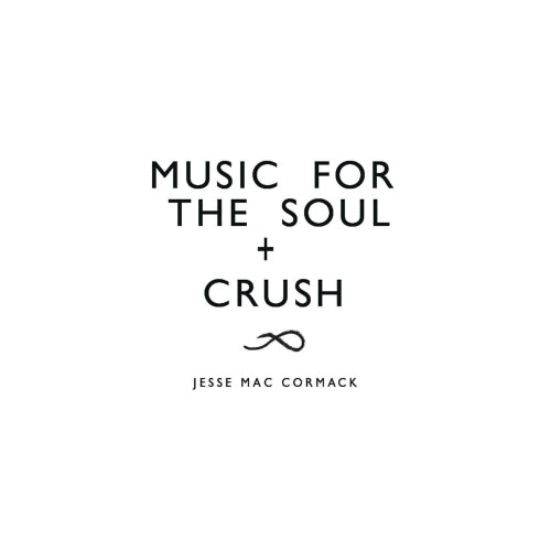 Jesse Mac Cormack - Music for the soul + crush (LP) - Velvet Music