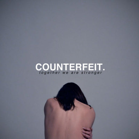 Counterfeit - Together we are strong (LP)