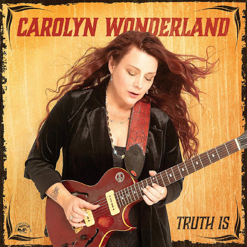 Carolyn Wonderland - Truth is (CD) - Velvet Music