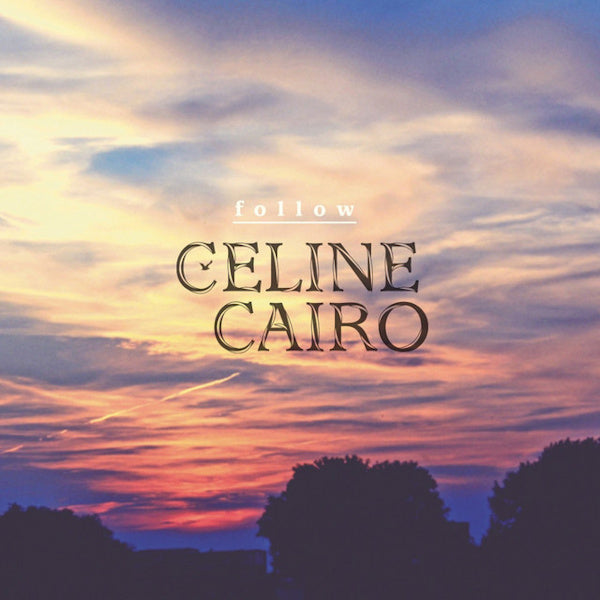 Celine Cairo - Follow (CD) - Velvet Music