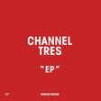 Channel Tres - Channel Tres EP (12-inch maxi-single) - Velvet Music