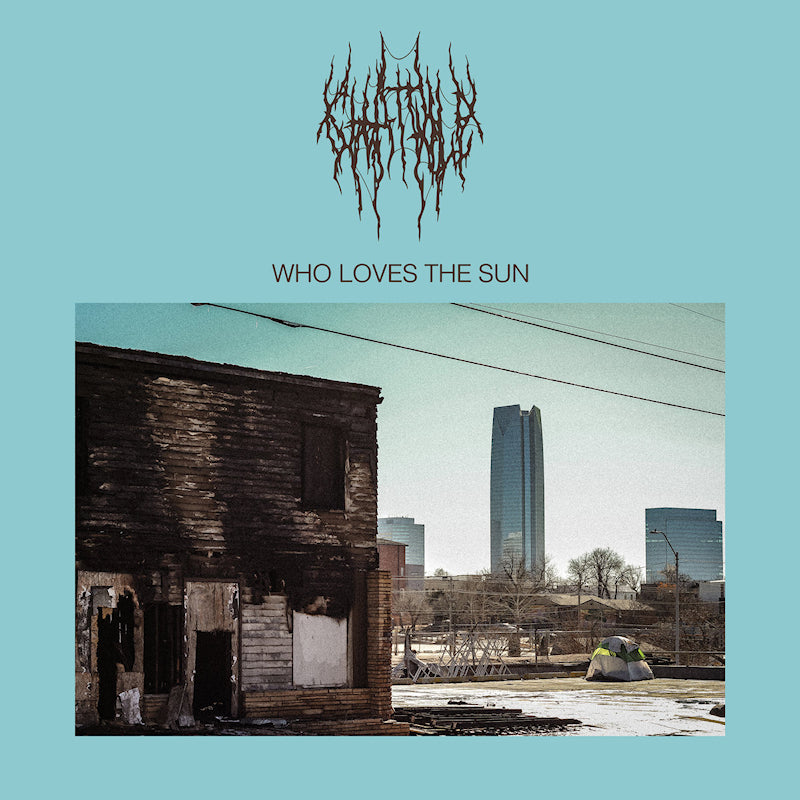 Chat Pile - Who loves the sun (LP)