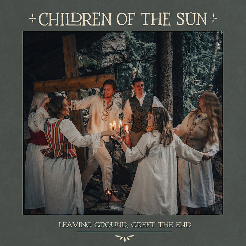 Children Of The Sun - Leaving ground, greet the end (LP)