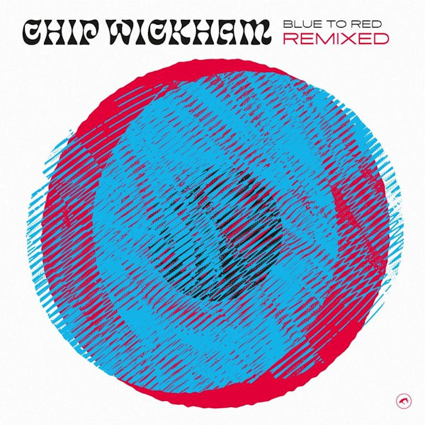 Chip Wickham - Blue to red remixed (maxi 45 tours)