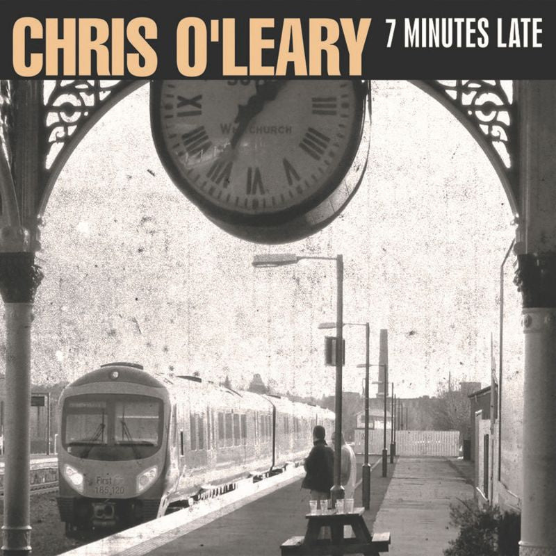 Chris O'Leary - 7 minutes late (CD) - Velvet Music