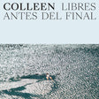 Colleen - Libres antes del final (LP) - Velvet Music